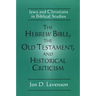 The Hebrew Bible, the Old Testament, and Historical Criticism: Jews and Christians in Biblical Studies