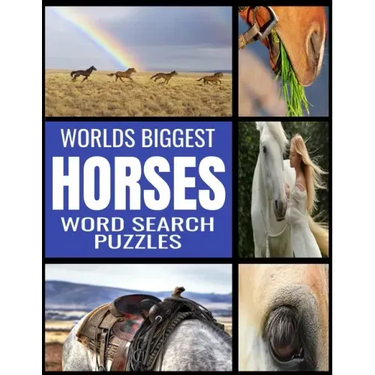 Worlds Biggest Horse Word Search Puzzles: All Things Horse Themed - 130 Fun and Challenging Word Find Puzzles - From Breeds to Equipment Over 2000 Rel