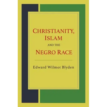 Christianity, Islam and the Negro Race