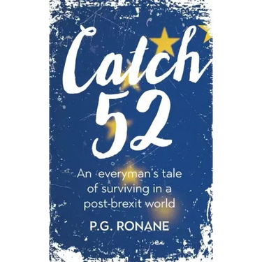 Catch 52: An Everyman's Tale of Surviving in a Post-Brexit World