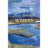 When You Pass Through Waters: Words of Hope and Healing from Your Favorite Authors