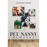 Pet Nanny Memoirs: Adventures in the Life of a Pet Nanny