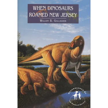 When Dinosaurs Roamed New Jersey