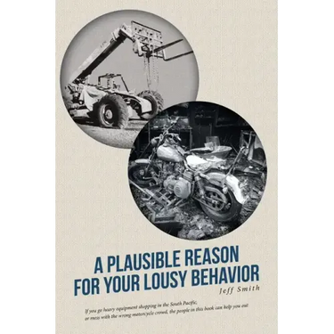 A Plausible Reason for Your Lousy Behavior