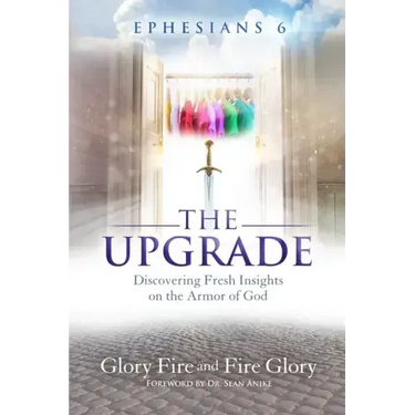 Ephesians 6 the Upgrade: Discovering Fresh Insights on the Armor of God