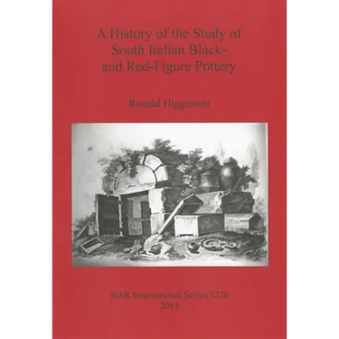 A History of the Study of South Italian Black- and Red-Figure Pottery