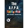 The A.F.P.A. MYSTERIES: (How It All Began - Adventure One)