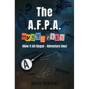 The A.F.P.A. MYSTERIES: (How It All Began - Adventure One)