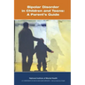 Bipolar Disorder in Children and Teens: A Parent's Guide