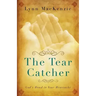 The Tear Catcher: God's Hand in Your Heartache
