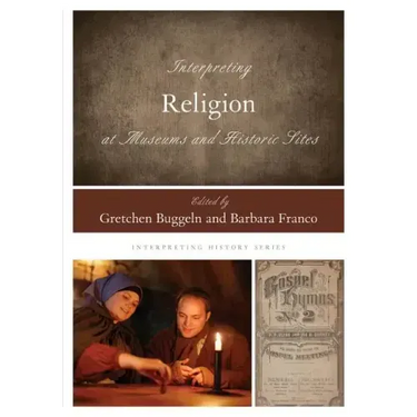 Interpreting Religion at Museums and Historic Sites