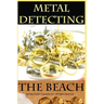 Metal Detecting the Beach