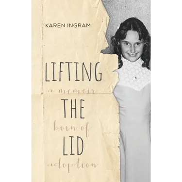 Lifting the Lid: A memoir born of adoption