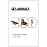 Sea Animals: Montessori real Sea Animals book, bits of intelligence for baby and toddler, children's book, learning resources.