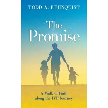 The Promise: A walk of faith along the IVF journey