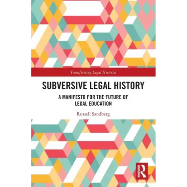 Subversive Legal History: A Manifesto for the Future of Legal Education