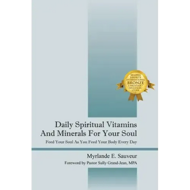 Daily Spiritual Vitamins And Minerals For Your Soul: Feed Your Soul As You Feed Your Body Every Day