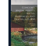 Concord, Massachusetts Births, Marriages, And Deaths, 1635-1850