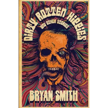 Dirty Rotten Hippies and Other Stories