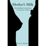Mother's Milk: Breastfeeding Controversies in American Culture