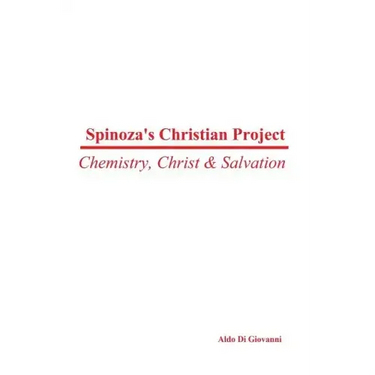 Spinoza's Christian Project: Chemistry, Christ & Salvation
