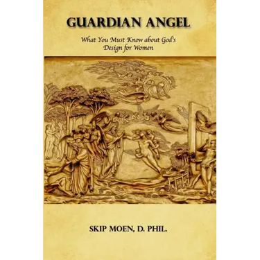 Guardian Angel: What You Must Know about God's Design for Women