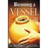 Becoming a Vessel of Honor