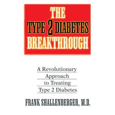 The Type 2 Diabetes Breakthrough: A Revolutionary Approach to Treating Type 2 Diabetes