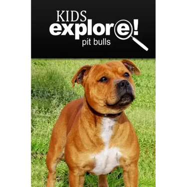 Pit bull - Kids Explore: Animal books nonfiction - books ages 5-6