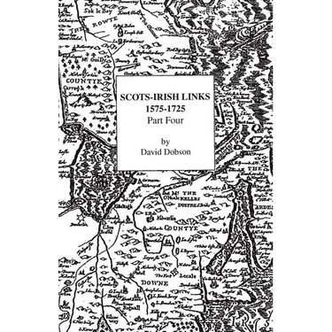 Scots-Irish Links, 1575-1725. Part Four