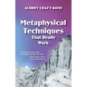 Metaphysical Techniques That Really Work