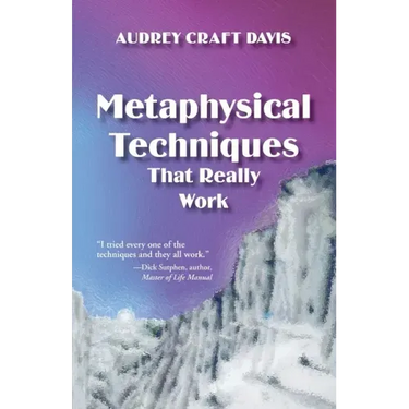 Metaphysical Techniques That Really Work