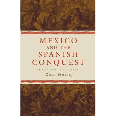 Mexico and the Spanish Conquest