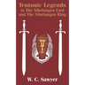 Teutonic Legends in The Nibelungen Lied and The Nibelungen Ring