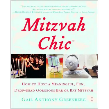 Mitzvah Chic: How to Host a Meaningful, Fun, Drop-Dead Gorgeous Bar or Bat Mitzvah (Fireside)