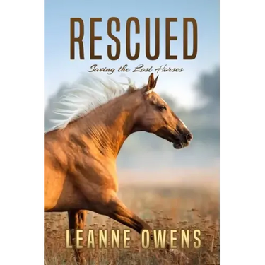 Rescued: Saving the Lost Horses