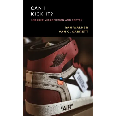 Can I Kick It?: Sneaker Microfiction and Poetry