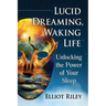 Lucid Dreaming, Waking Life: Unlocking the Power of Your Sleep