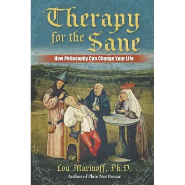 Therapy for the Sane: How Philosophy Can Change Your Life