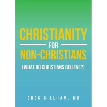 Christianity for Non-Christians (What do Christians Believe?)