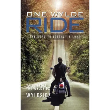 One Wylde Ride: The Road to Ecstasy & Love