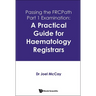 A Practical Guide to Passing the Frcpath Part 1