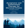 Acceptance and Commitment Therapy for Christian Clients: A Faith-Based Workbook