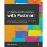 API Testing and Development with Postman: A practical guide to creating, testing, and managing APIs for automated software testing