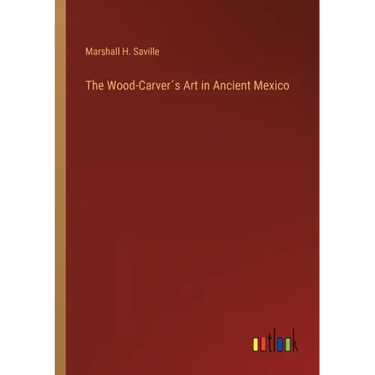 The Wood-Carver´s Art in Ancient Mexico