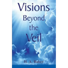 Visions Beyond the Veil