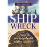 Shipwreck: A Saga of Sea Tragedy and Sunken Treasure