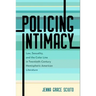 Policing Intimacy: Law, Sexuality, and the Color Line in Twentieth-Century Hemispheric American Literature