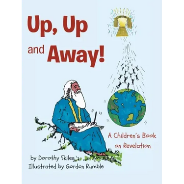 Up, Up and Away!: A Children's Book on Revelation