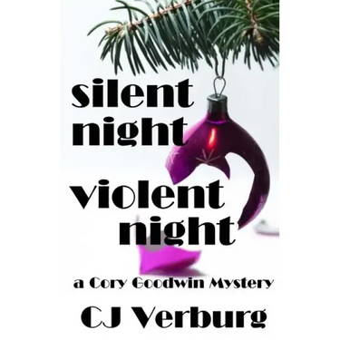 Silent Night Violent Night: a Cory Goodwin Mystery